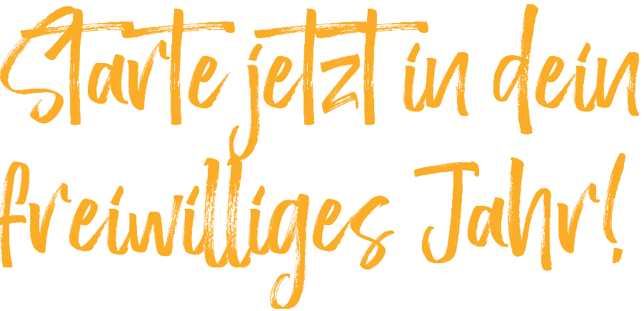 Starte jetzt in dein freiwilliges Jahr! 